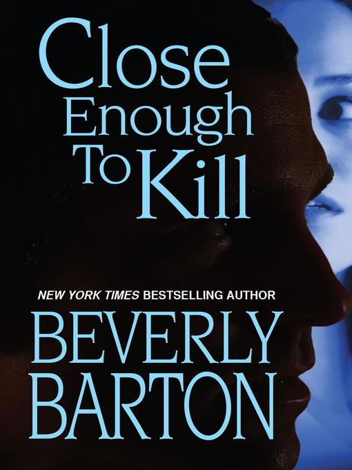 Title details for Close Enough to Kill by Beverly Barton - Wait list